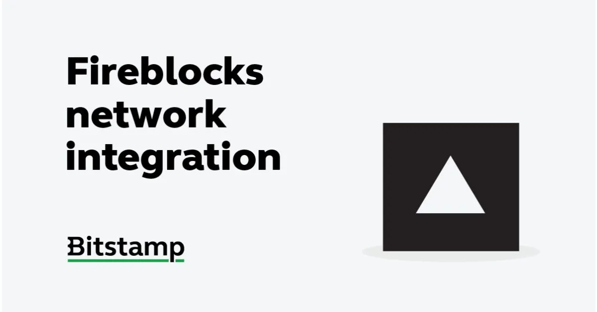 Bitstamp and Fireblocks enable faster transactions for institutional clients