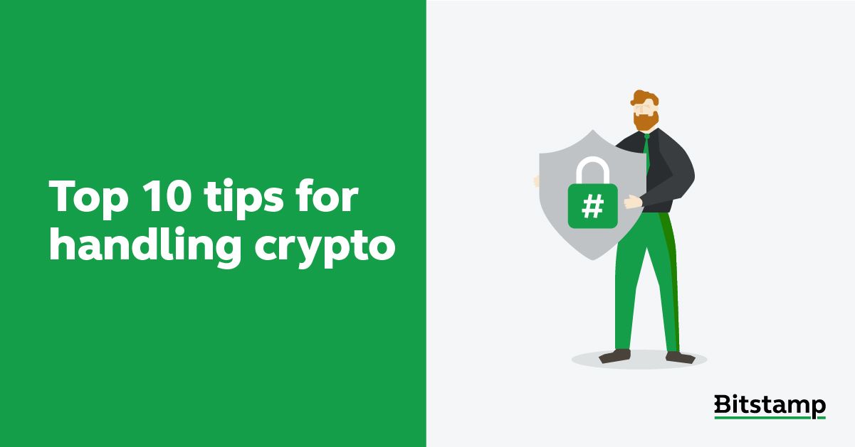 Top 10 tips to securely handle your crypto