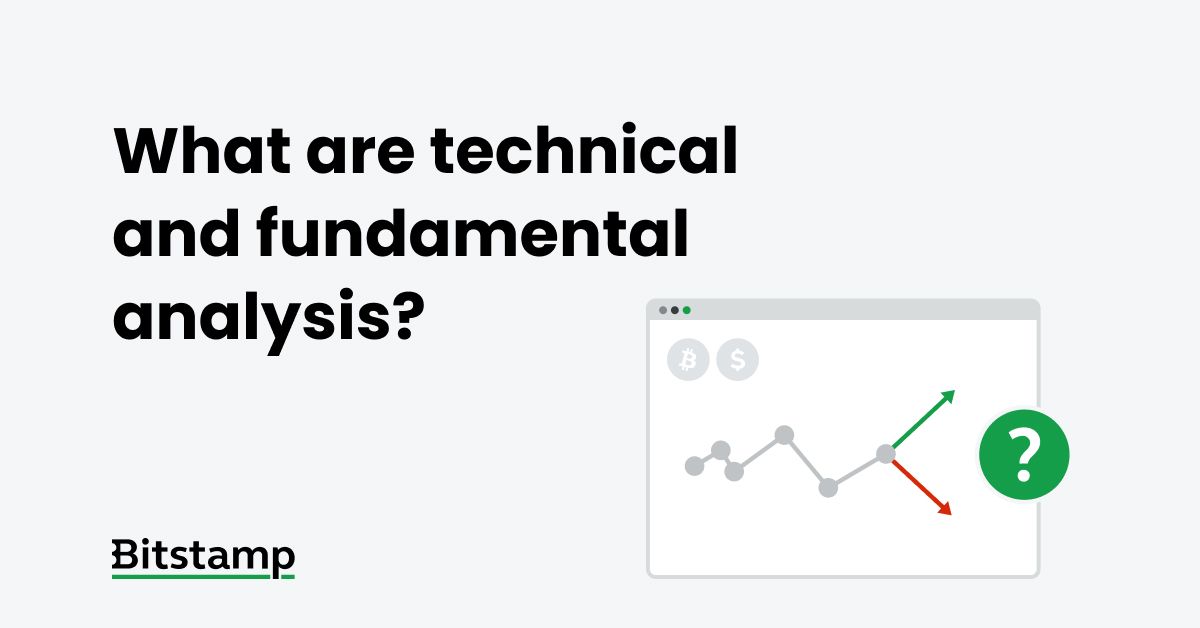 What are technical and fundamental analysis?