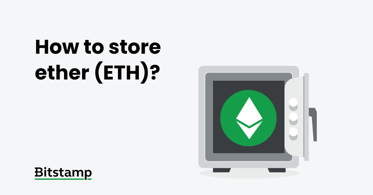 How to store ether (ETH)